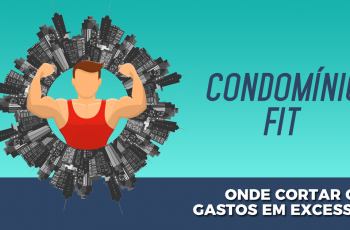 Condomínio fit: onde cortar os gastos em excesso?